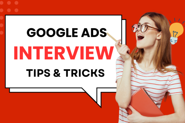 Top 50 Must-Know Google Ads Interview Questions for Guaranteed Success Google Ads Interview Question